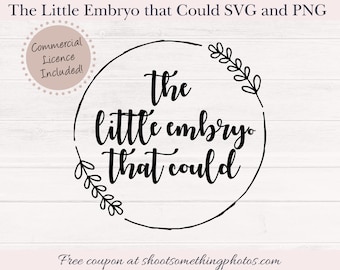 The Little Embryo that Could Fertility SVG - IVF Clip Art - Fertility PNG - Pregnancy Announcement Overlay - Maternity Clipart