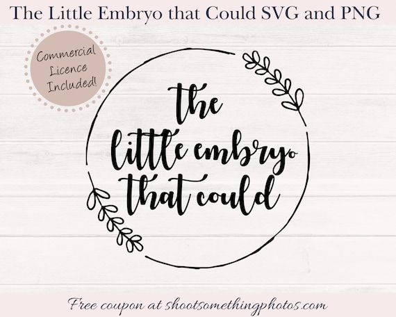 The Little Embryo that Could Fertility SVG - IVF Clip Art - Fertility PNG - Pregnancy Announcement Overlay - Maternity Clipart