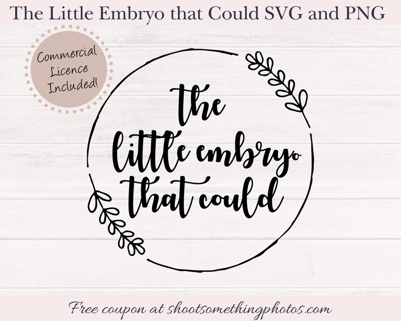 Op de afbeelding: Zwart-wit grafisch ontwerp met de tekst "The Little Embryo that Could" in een cirkelvormige lijst met bladmotieven. De woorden "Commercial Licence Included!" zijn ook aanwezig.