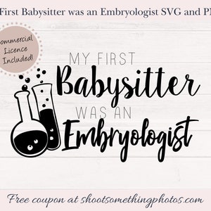 Ma première baby-sitter était une embryologiste Clip Art - Embryologue SVG - Image de fertilité et de FIV - Silhouette et Cricut SVG