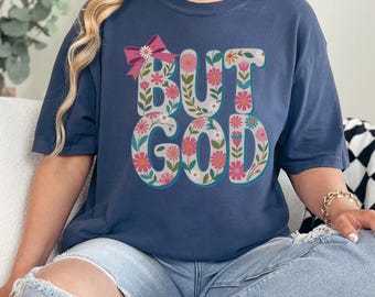 But God Comfort Colors Shirt | Floral Bow Christian T-Shirt | Faith-Based Graphic Tee | Girly Religious Shirt | But God Bible Verse Tee