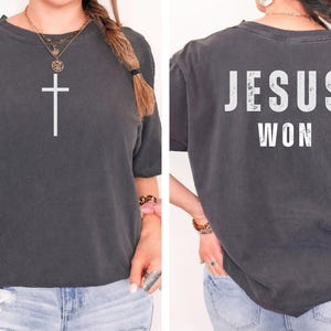 Mens Jesus Won Comfort Colors Shirt, Jesus is King Merch, The Way Truth and Life, Jesus Shirt, Mens Christian t shirt, Faith over Fear Shirt