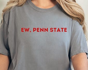 Comfort Colors Ew Penn State Shirt | Ohio State Buckeyes Rivalry Tee | Funny College Game Day T-Shirt | OSU Fan Tailgate Top