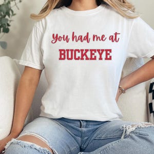 Comfort Colors You Had Me At Buckeye Tshirt, Ohio State Shirt, Ohio State University Tshirt, Buckeye Football Sweatshirt, OSU Fan Tshirt