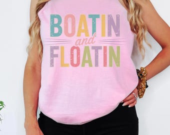 Boatin and Floatin Comfort Colors Tank Top, Girls Trip Lake Vacation Shirt, Unisex Garment-Dyed Tee