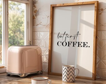 But First COFFEE, Typography Print, Kitchen Wall Art, Home Decor, UNFRAMED