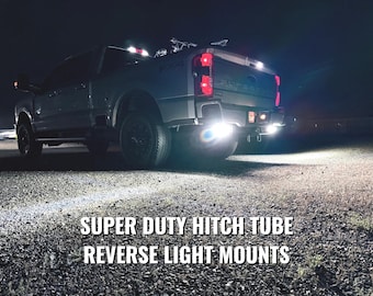 Ford Super Duty Reverse Light Upgrade | Hitch Tube Mount | F250 F350 F450 | Select Your Size