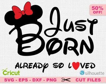 Just born SVG, newborn svg, disney svg, baby svg, disney cricut, just born gift, just born cricut, disney minnie svg, baby svg, newborn svg