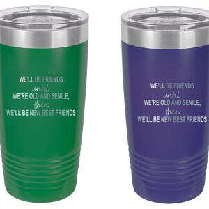 Friend, Friends, Friend Gift, Friends Gift, Funny Sayings Gift, Best Friends, Best Friends Gift, Friends Tumbler