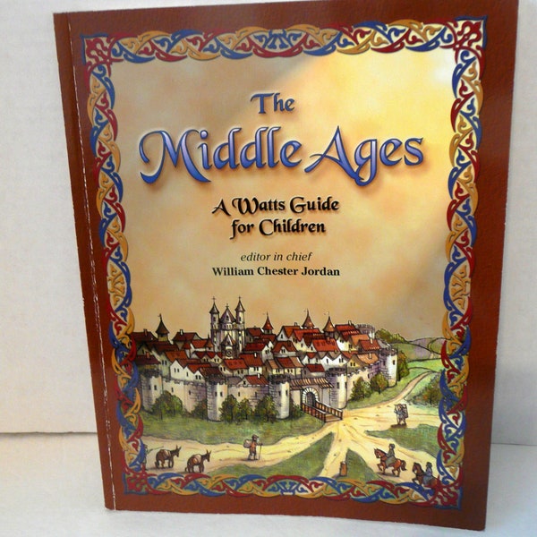 The Middle Ages A Watts Guide for Crildren
