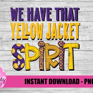 We Have That Yellow Jackets Spirit  Png - Yellow Jackets Digital Designs - Mascot Team Design