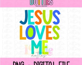 Jesus Loves Me Png - Religious Sublimation Design- Digital Download