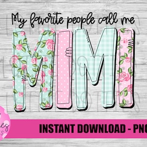 My Favorite People Call Me Mimi Png - Sublimation File - Instant Download - Digital Download - Mother&#39;s Day Design