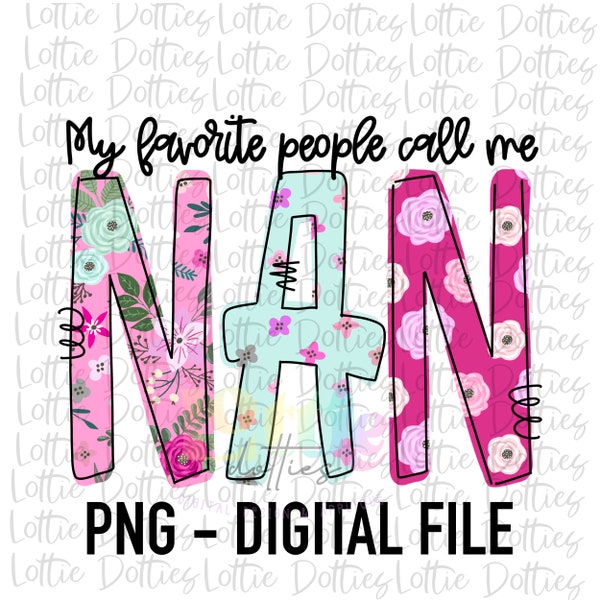 My Favorite People Call Me Nan  PNG - Nan  Sublimation - Digital Download - Mother's Day