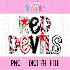 May include: A digital graphic design featuring the words "RED DEVILS" in bold, stylized lettering. The letters have various patterns, including polka dots, red and black brushstrokes, and solid black. Red stars accent the design. The bottom of the image reads "PNG - DIGITAL FILE".