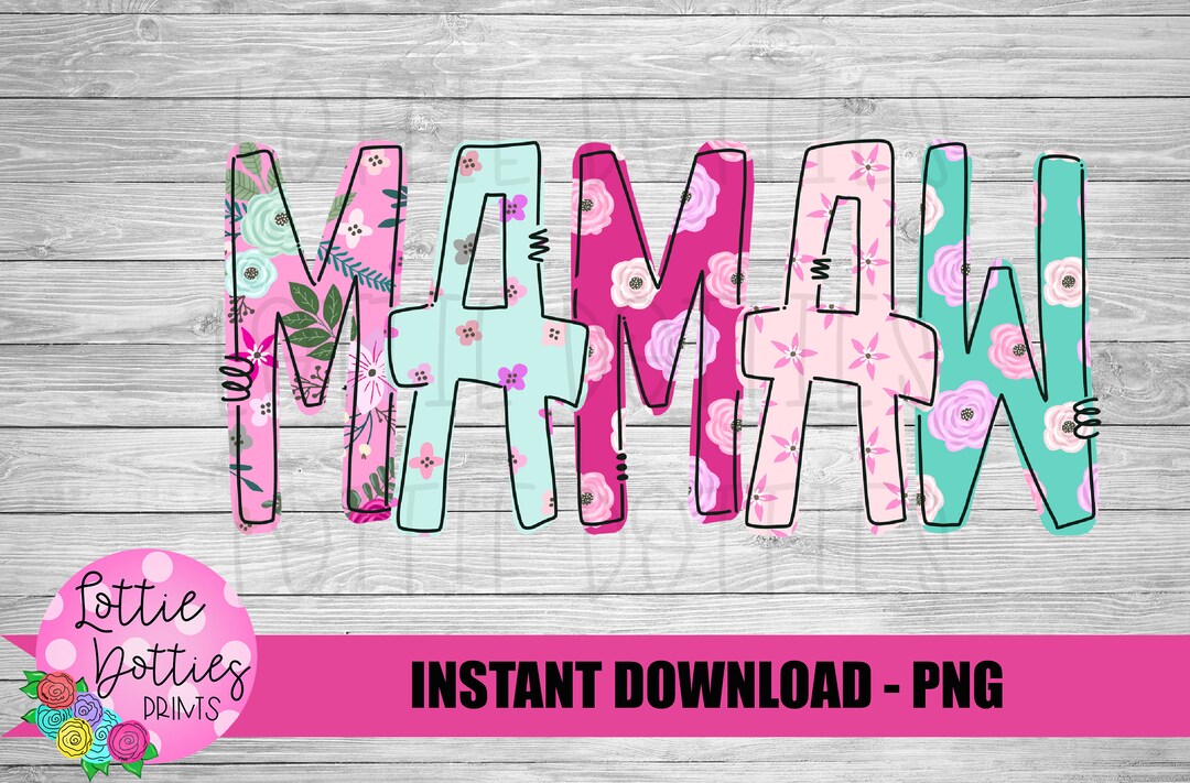 Mamaw Png Sublimation File Instant Download Digital Download Mother's ...