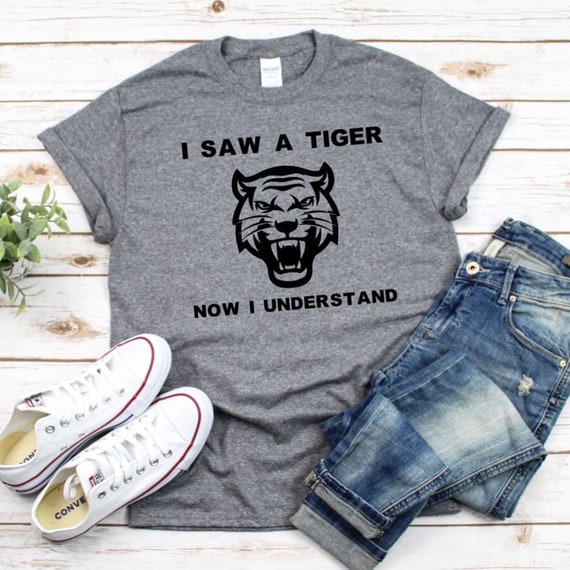 i saw a tiger shirt
