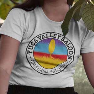 Yuca Valley Saloon T-Shirt | Feminist Shirt, Retro Shirt, California Tee, West Coast Shirt, Vintage Shirt, Hipster Shirt, Cali Tee