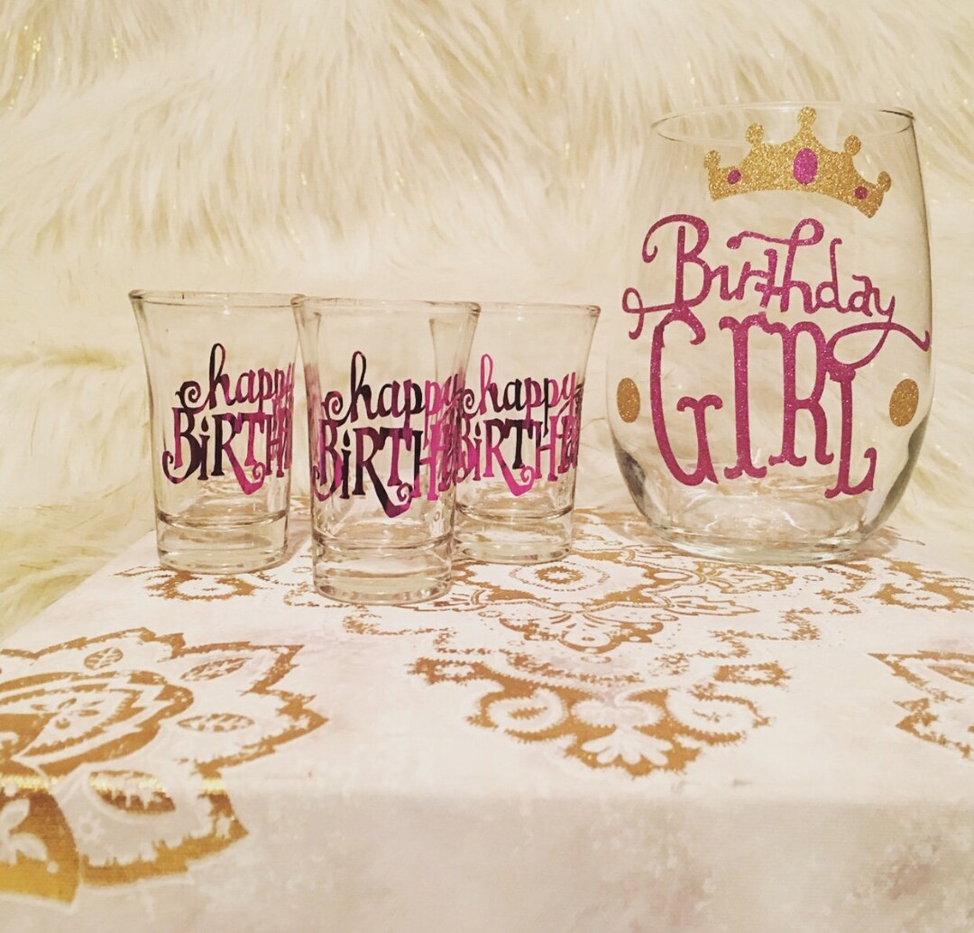 Birthday Girl Wine Glass and Set of 3 Shot Glasses Set Etsy