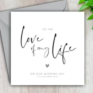 To The Love Of My Life Card, Wedding Day Card, Husband To Be, Wife To Be, On Our Wedding Day, Bride, Groom, Handmade and Personalised