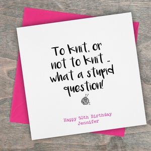 Funny Birthday Card for Knitters, Personalised Knitting Card, Happy Birthday Card, Card For Mum, Best Friend, Sister, Aunt, Age Customised