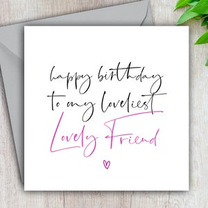 Birthday Card For Friend, Best Friend, Happy Birthday Card Lovely Friend, BFF, Bestest Friend, Bestie, Card For Her, Female Friend, Handmade