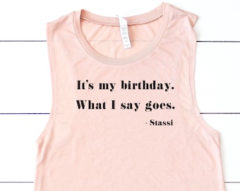 Vanderpump Rules Shirt, Stassi Schroeder, Birthday Shirt, Funny Birthday Shirt, VPR, Vanderpump, Birthday Tank, Funny Birthday Tank