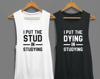 I Put the Stud in Studying Shirt, Funny College Shirts, Exam Week Shirt, Graduation Shirts, Graduate Gift, College Life, College Gift, Study