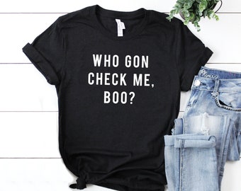 Real Housewives of Atlanta T-Shirt, Who Gon Check Me Boo?, RHOA, Real Housewives Shirt, Bravo TV, Reality TV Shirt, Nene Leakes, Funny Shirt