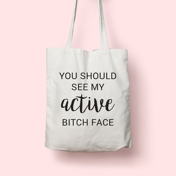Active Bitch Face Tote, Funny Tote Bag, White Elephant Gift, Secret Santa Gift, Feminist Gift, Funny BFF Gift, Funny Gift for Her, Tote Bag
