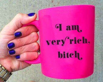 Real Housewives Coffee Mug, I Am Very Rich Bitch, RHOA, Real Housewives of Atlanta, Bravo TV Coffee Mug, NeNe Coffee Mug, Real Housewives