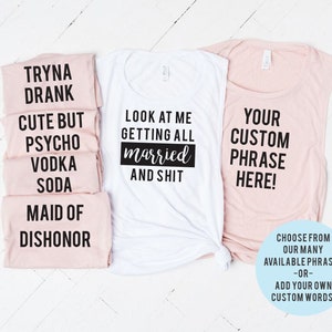 Custom Bachelorette Party Shirts, Funny Bachelorette Party Shirts, Alcohol You Later, Getting Married and Shit, Cute But Psycho, Knocked Up image 1