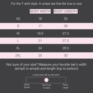 May include: Size chart for a unisex t-shirt, showing body width and length measurements in inches for sizes XS to 2XL. The chart indicates that the shirt fits true to size.