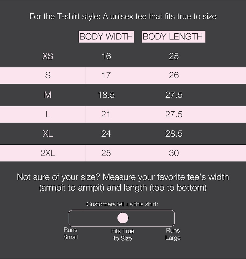 May include: Size chart for a unisex t-shirt, showing body width and length measurements in inches for sizes XS to 2XL. The chart indicates that the shirt fits true to size.