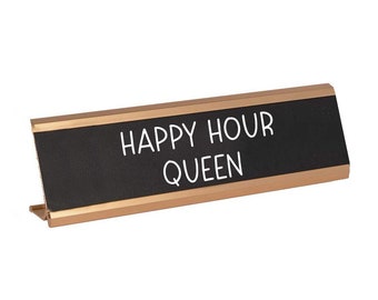 Happy Hour Queen, Funny Desk Name Plate, Gift for Coworker, Funny White Elephant Gift, Desk Accessory, Funny Work Gift, Funny Name Plate