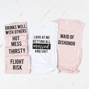 Look at Me Getting Married and Shit, Bachelorette Party Shirts, Maid of Dishonor, Brides Babes, Bachelorette Tanks, No Chill, Trap image 4
