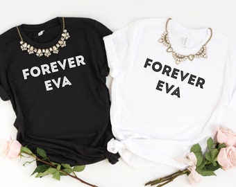 Forever Eva Shirt, Bride to Be Shirt, Wedding Day Shirt, Just Engaged Shirt, Engagement Shirt, Engagement Announcement Shirt, Bride Shirt