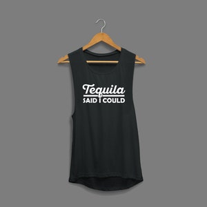 Tequila Said I Could, Cinco De Mayo Shirt, Tequila Tank, Funny Cinco De Mayo Shirt, Tequila Made Me Do It, Funny Tequila Shirt, Drinking image 3