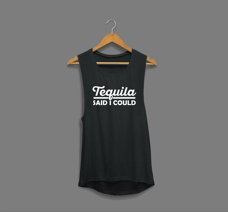 Tequila Said I Could, Cinco De Mayo Shirt, Tequila Tank, Funny Cinco De Mayo Shirt, Tequila Made Me Do It, Funny Tequila Shirt, Drinking image 3