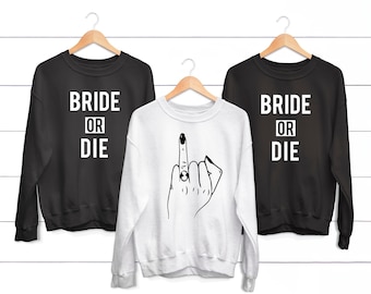 Bride or Die Bachelorette Party Shirts, Bachelorette Sweatshirts, Bridal Party Shirts, Long Sleeved Bachelorette, Funny Bachelorette Party