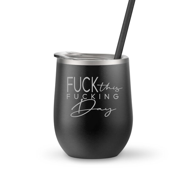 Funny Wine Glass, Fuck this Fucking Day Stemless Wine Whiskey or Pint Beer, Wine Lover Glass, Christmas Gift, Gifts for Women, Dad (FTFDAY)