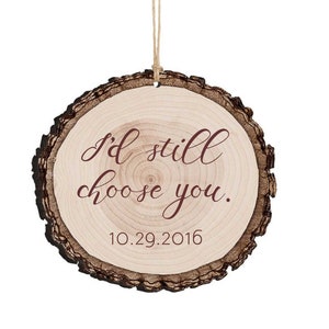 I&#39;d Still Choose You, 5th Wedding Anniversary Gift, Wood Anniversary, Personalized Anniversary Ornament, Wedding Anniversary, Gift for Wife