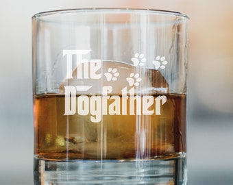 The Dogfather Whiskey Glass Gift for Him Dogfather Whiskey Glass Laser Engraved 10.5 oz