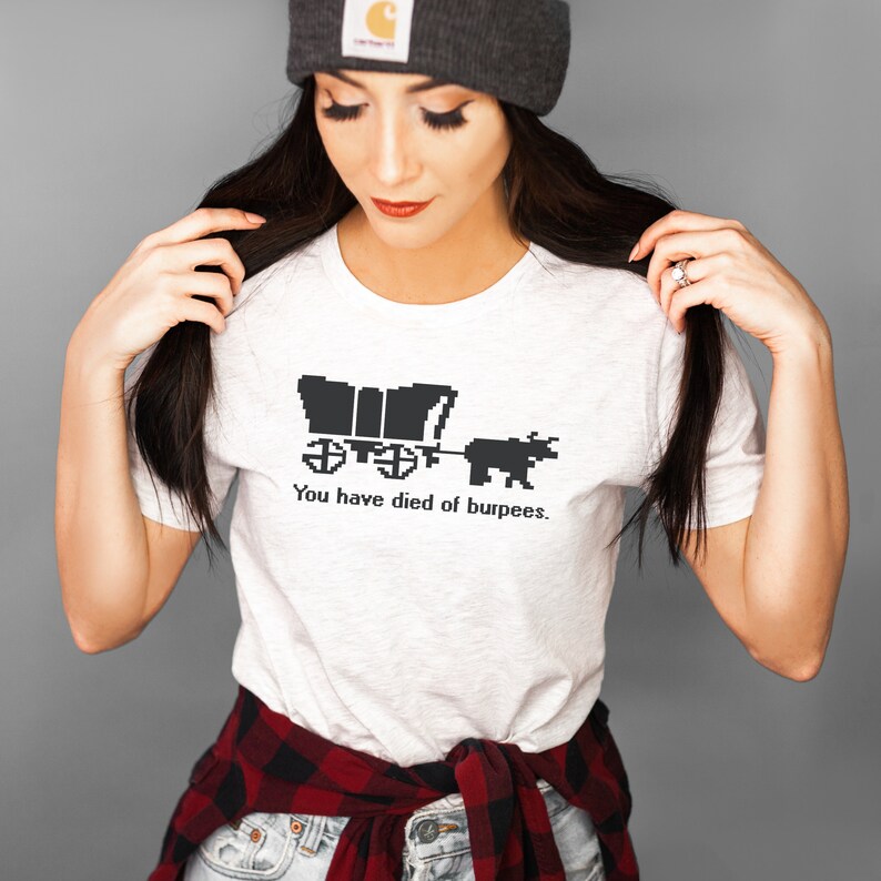Gift Vintage Faded Print T-Shirt Funny Tee Oregon Trail Shirt Women\u2019s Graphic Tee You Have Died of Burpees Tee Cute Tee