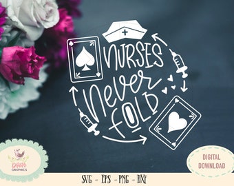 Nurses never fold SVG PNG cameo cricut cut files, mom nurse t-shirt design svg, nursing svg, nurses life svg, deck of cards clipart svg