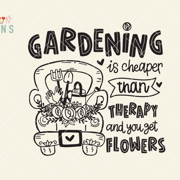 Garden is cheaper than therapy and you get flowers, Svg file, DIGITAL DOWNLOAD ONLY, summer t-shirt design, flower truck svg