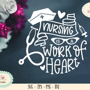 Nursing is a work of heart SVG PNG cameo cricut cut files, mom nurse t-shirt design svg, nursing svg, nurses life svg, stethoscopes clipart