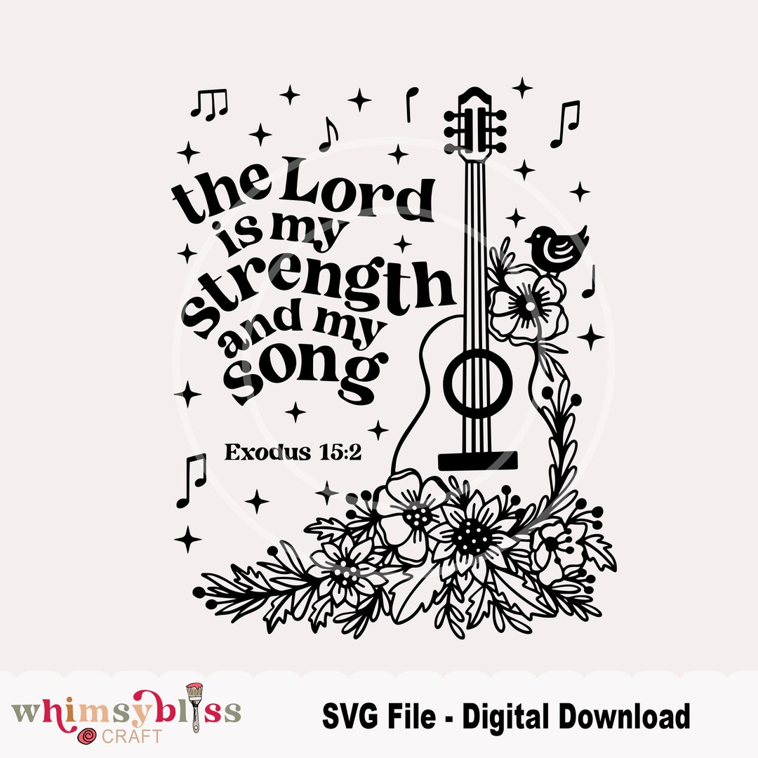 Exodus 15:2 SVG Cut File, Digital Download ONLY, the Lord is My ...