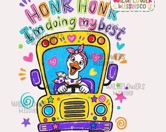 Conductor de autobús escolar de Silly Goose PNG Sublimación, Honk Honk Estoy haciendo mi mejor esfuerzo, Frase divertida de conductor, Diseño de camiseta (Descarga digital)