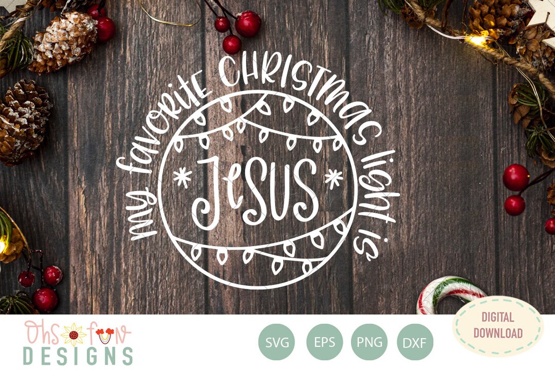 My Favorite Christmas Light is Jesus Svg, DIGITAL DOWNLOAD ONLY